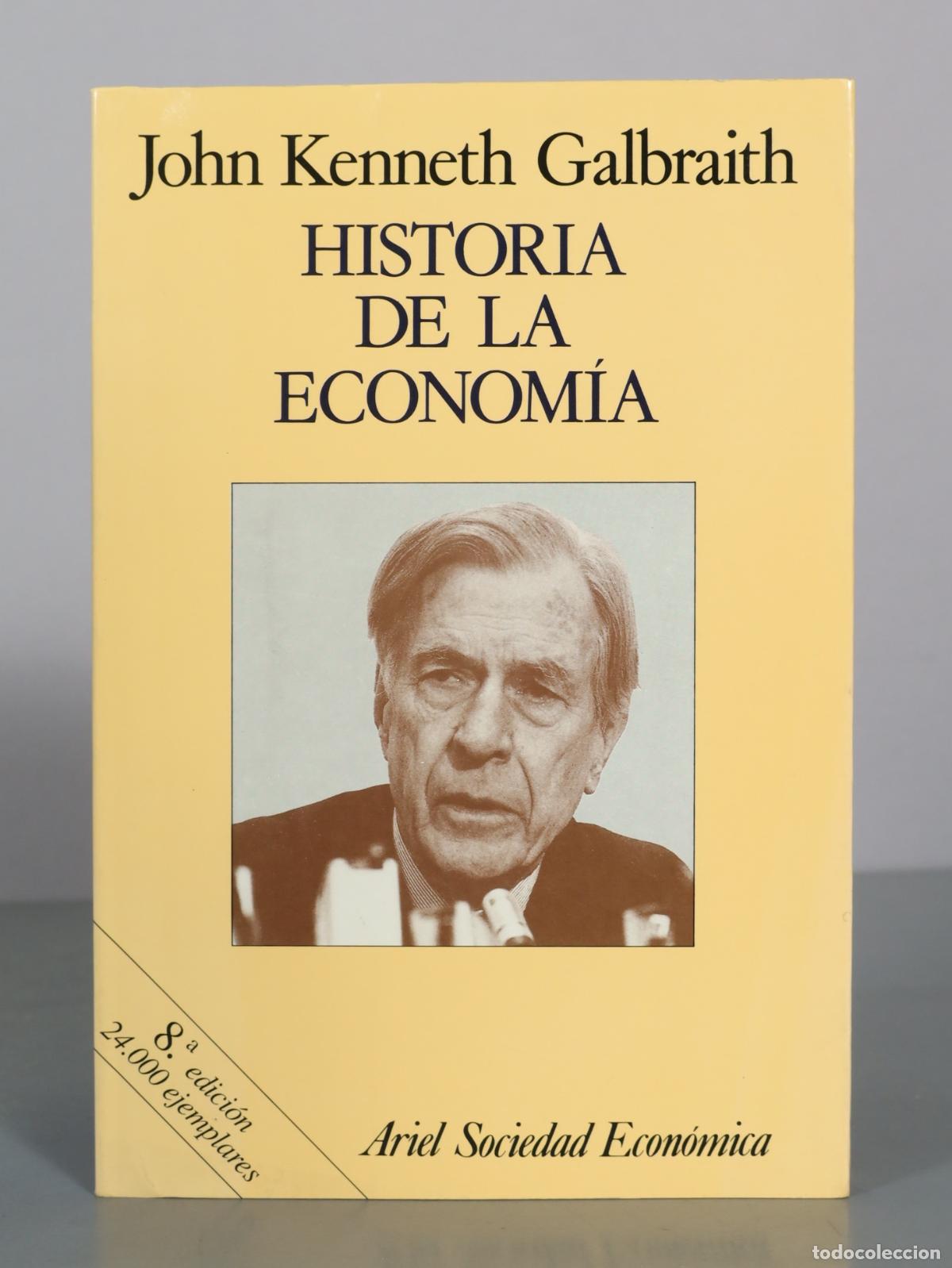 Libros de segunda mano: Historia de la econom&iacute;a - John Kenneth Galbraith - 8.a edici&oacute;n - Ariel Sociedad Econ&oacute;mica