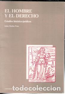 Libros de segunda mano: El hombre y el derecho. Estudios hist&oacute;rico-jur&iacute;dicos. Jaime Brufau Prats