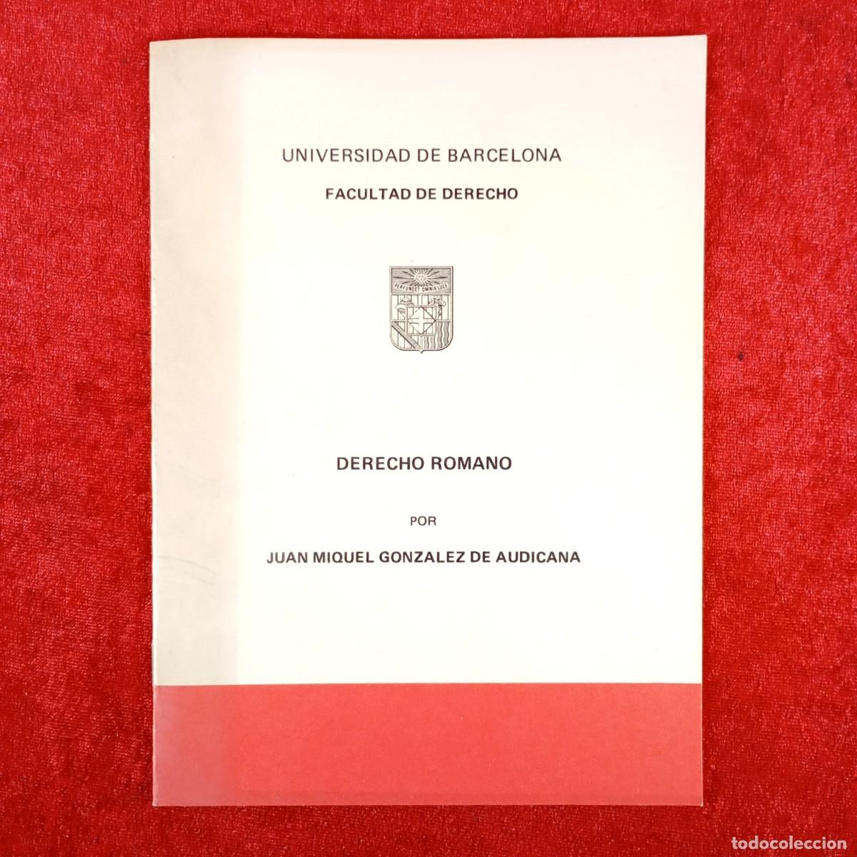Libros de segunda mano: DERECHO ROMANO POR JUAN MIQUEL GONZALEZ DE AUDICANA - UNIVERSIDAD DE BARCELONA - DERECHO / 380