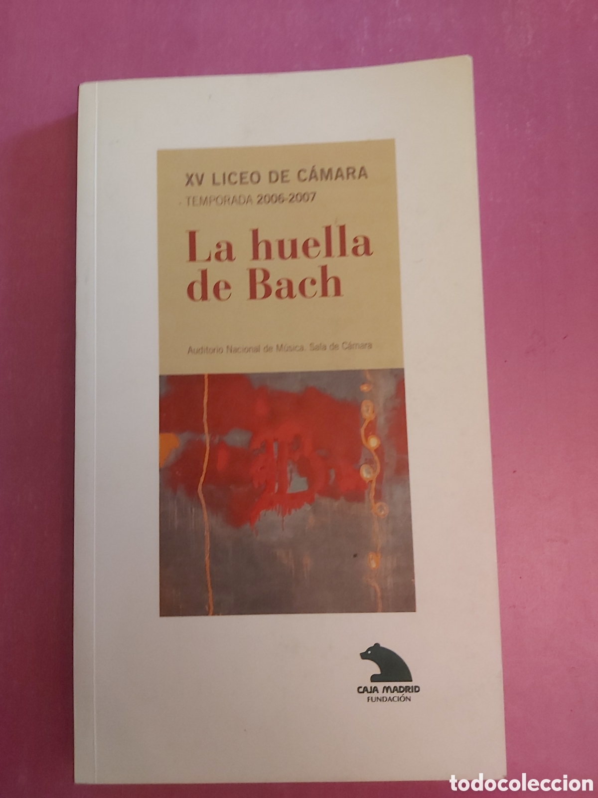 Libros de segunda mano: LA HUELLA DE BACH XV LICEO DE CAMARA TEMPORADA 2006-2007 CAJA MADRID