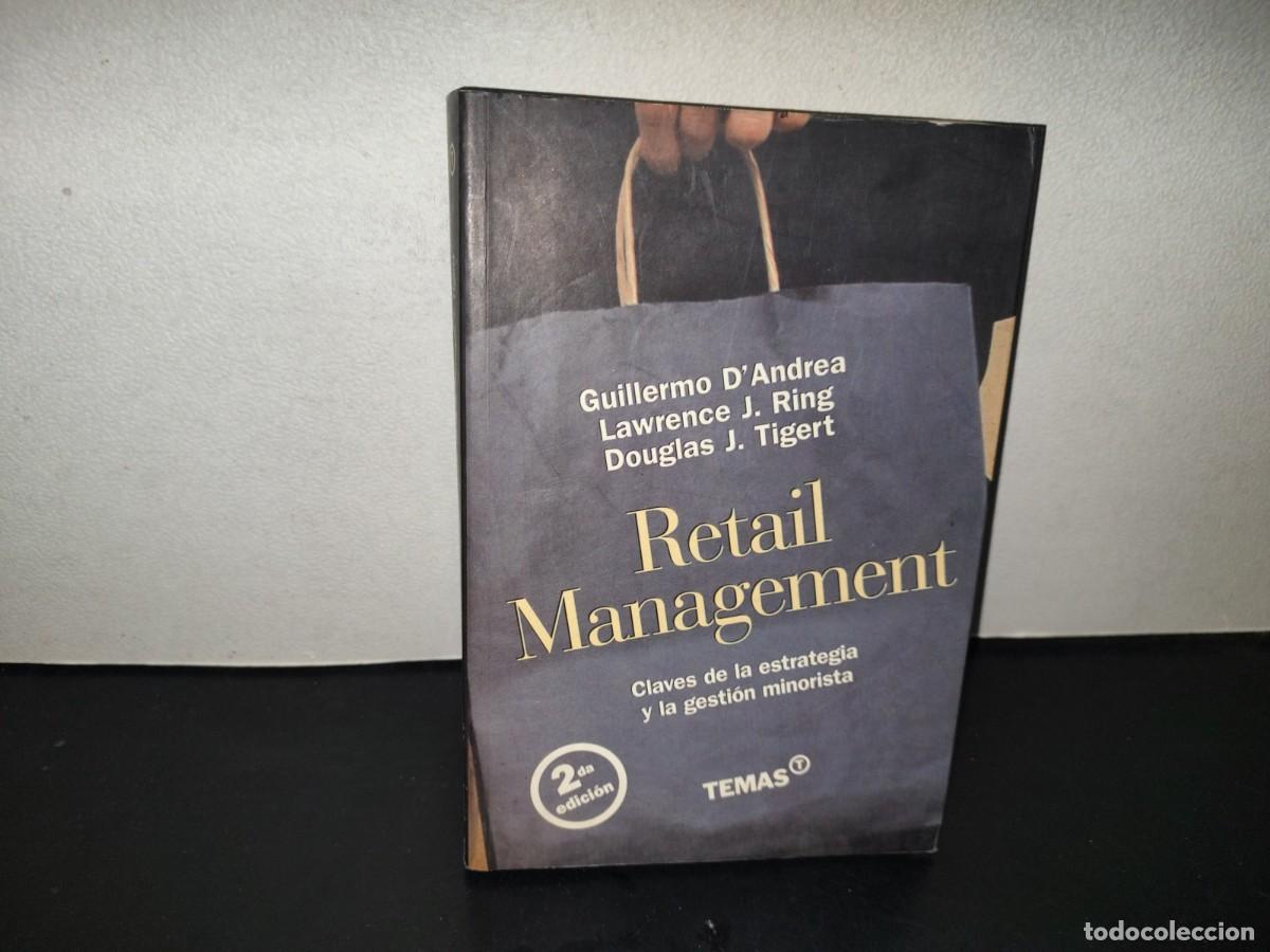 Libros de segunda mano: 201- Retail Management. Claves De La Estrategia Y La Gesti&oacute;n Minorista - Guillermo D'Andrea