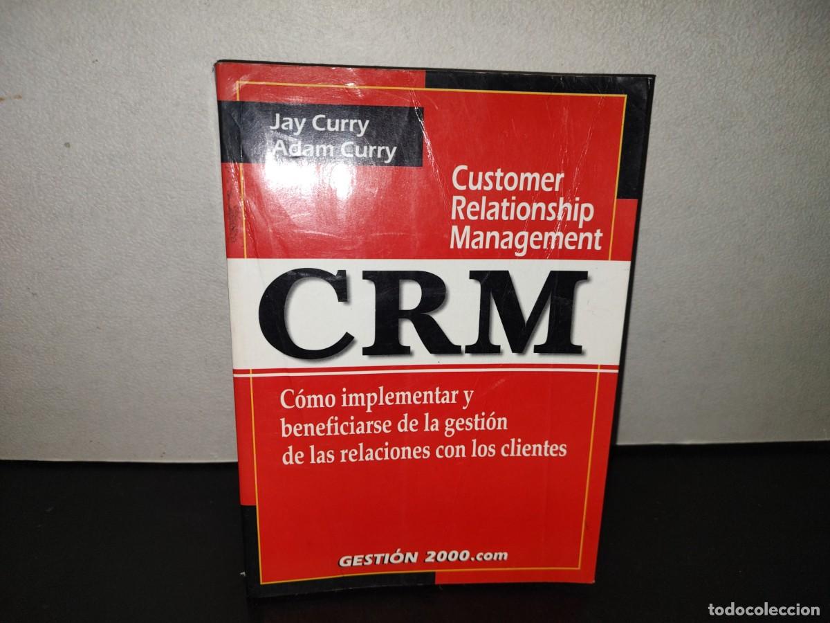 Libros de segunda mano: 201- Crm. C&oacute;mo Implementar Y Beneficiarse De La Gesti&oacute;n De Las Relaciones Con Los Clientes