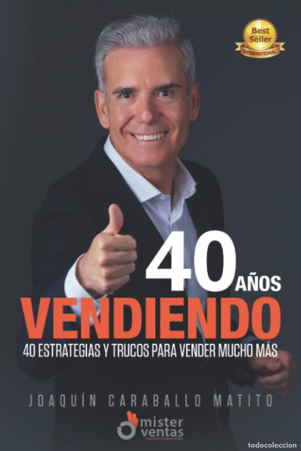 Libros de segunda mano: 40 A&Ntilde;OS VENDIENDO: 40 Estrategias y Trucos para Vender Mucho M&aacute;s