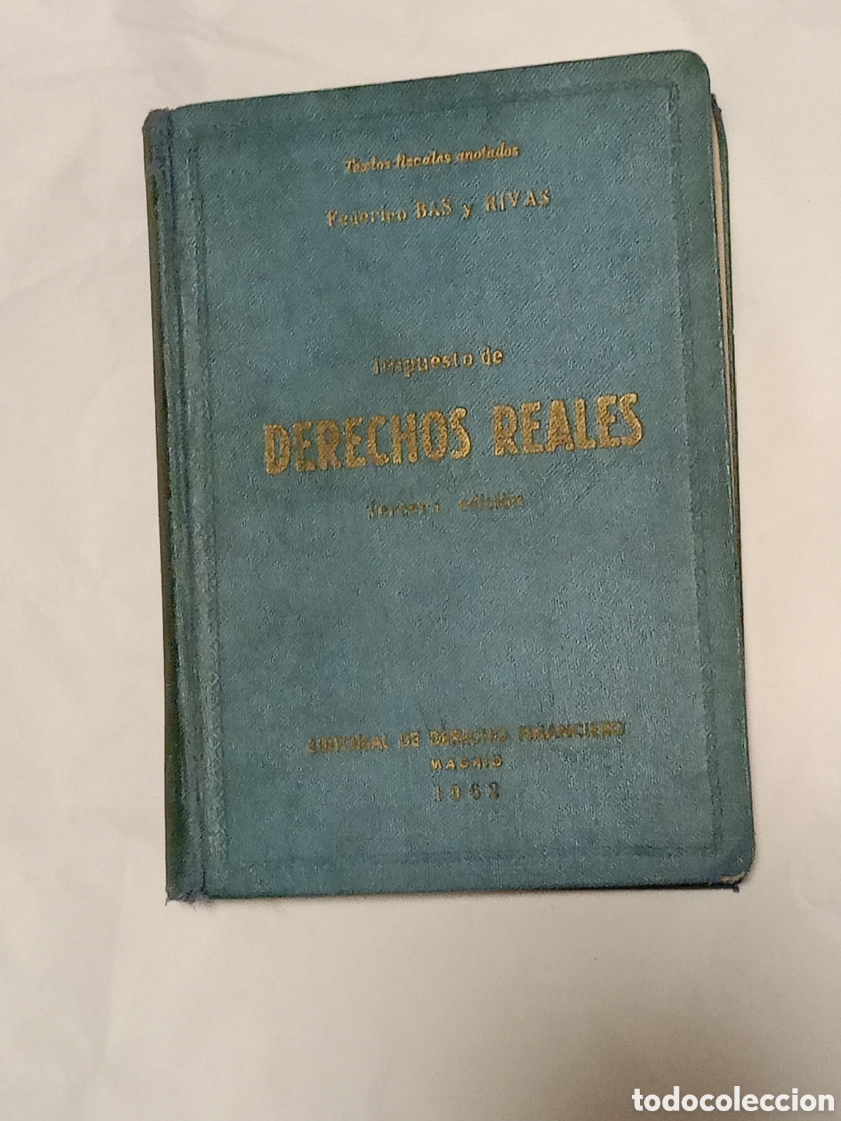 Libri di seconda mano: IMPUESTOS DE DERECHOS REALES. - BAS Y RIVAS, Federico