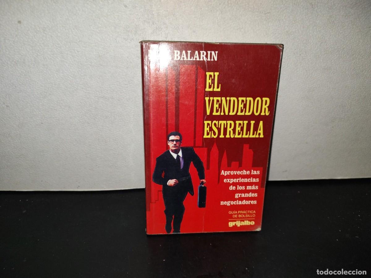 Libros de segunda mano: 201- El Vendedor Estrella. Aproveche Las Experiencias De Los M&aacute;s Grandes Negociadores - Max Balarin