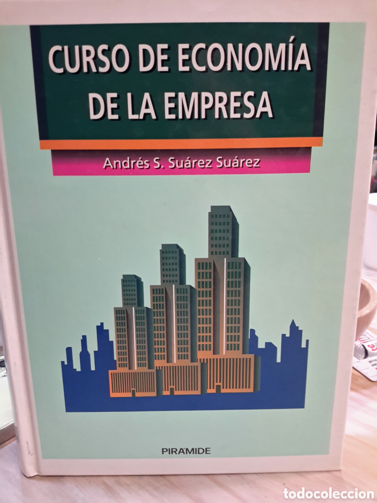Libri di seconda mano: Andr&eacute;s S. Su&aacute;rez Su&aacute;rez. CursoDe Economia De La Empresa