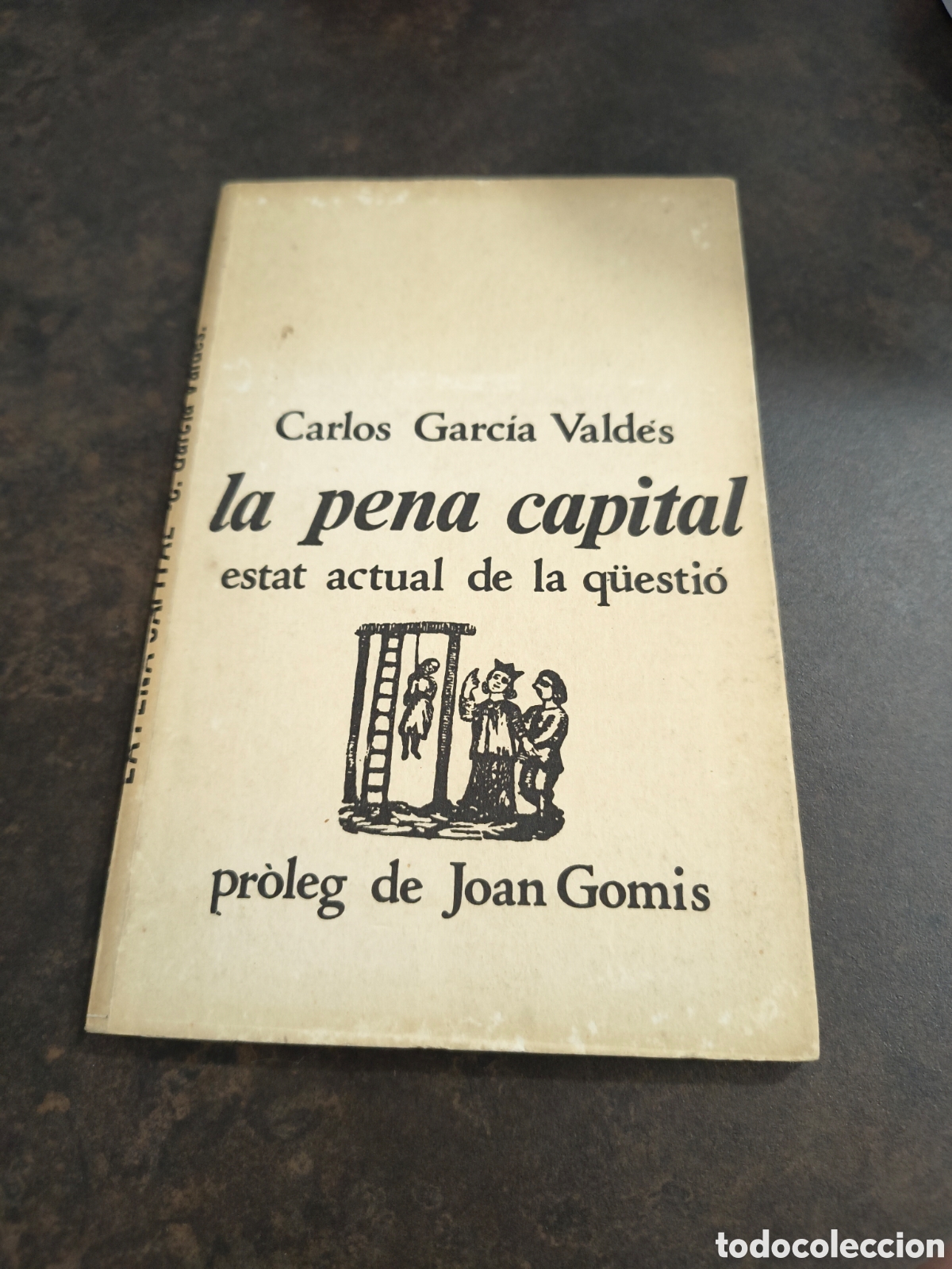 Gebrauchte B&uuml;cher: LA PENA CAPITAL, ESTAT ACTUAL DE LA QUESTIO DE CARLOS GARCIA VALDES (PRODUCCIONES EDITORIALES)