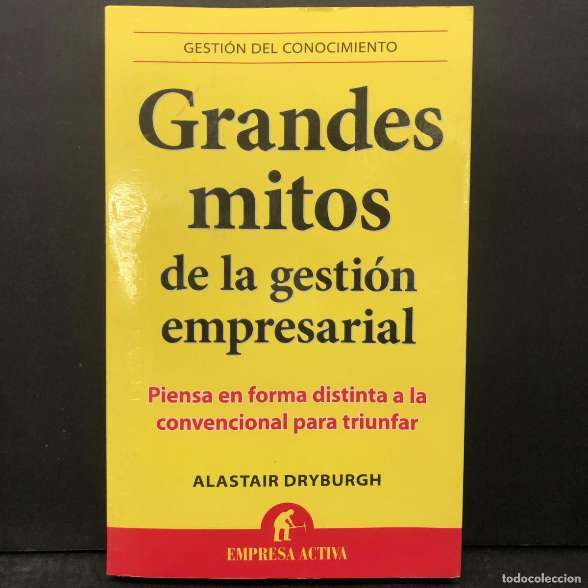 Libros de segunda mano: GRANDES MITOS DE LA GESTI&Oacute;N EMPRESARIAL - ALASTAIR DRYBURGH - EMPRESA ACTIVA / 1468