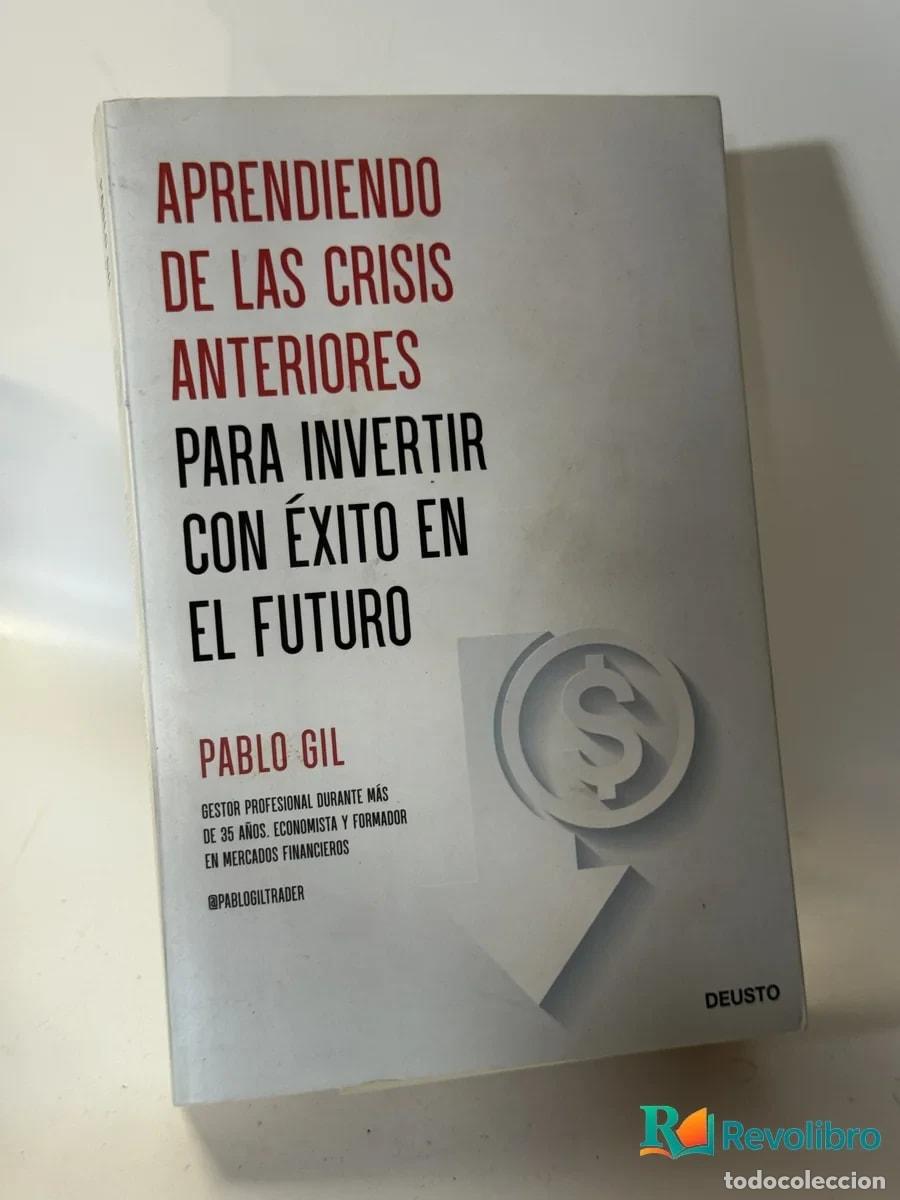 Libros de segunda mano: Aprendiendo de las crisis anteriores para invertir con &eacute;xito en el futuro - Pablo Gil