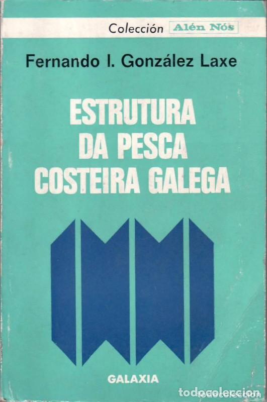 Libros de segunda mano: Estructura Da Pesca Costeira Galega - Fernando Gonz&aacute;lez Laxe - Editorial Galaxia