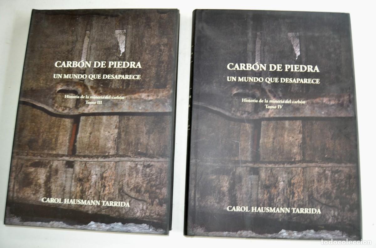 Libros de segunda mano: Carol Hausmann. Carb&oacute;n de Piedra. Historia de la Miner&iacute;a del Carb&oacute;n. Tomos III y IV. Tapa dura. 2006