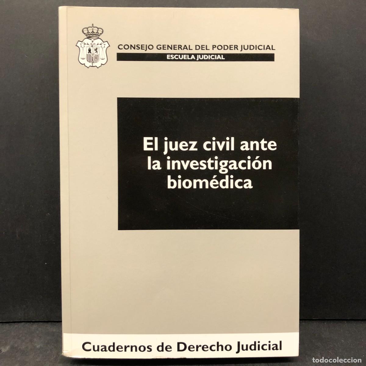 Libros de segunda mano: EL JUEZ CIVIL ANTE LA INVESTIGACI&Oacute;N BIOM&Eacute;DICA - ESCUELA JUDICIAL - DERECHO JUDICIAL / 1754