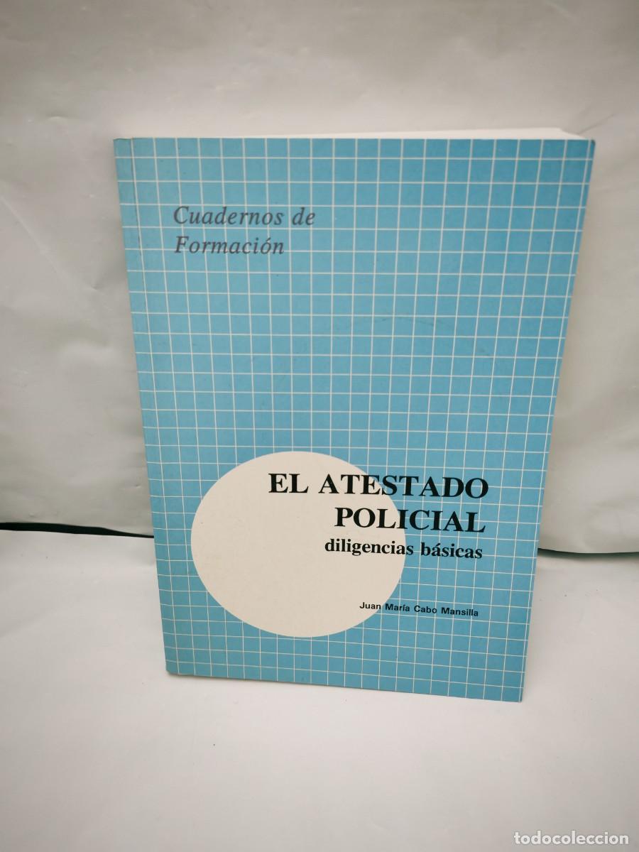 Gebrauchte B&uuml;cher: El Atestado Policial. Diligencias b&aacute;sicas (3&ordf; edici&oacute;n, FIRMA AUTOR, 15 P&Aacute;GINAS CON SUBRAYADOS)