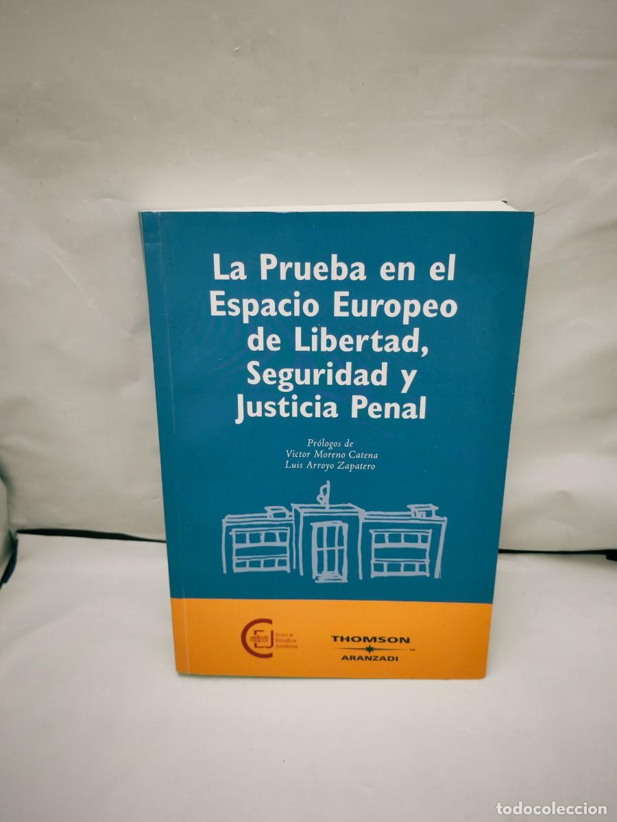 Gebrauchte B&uuml;cher: La prueba en el espacio europeo de libertad, seguridad y justicia penal