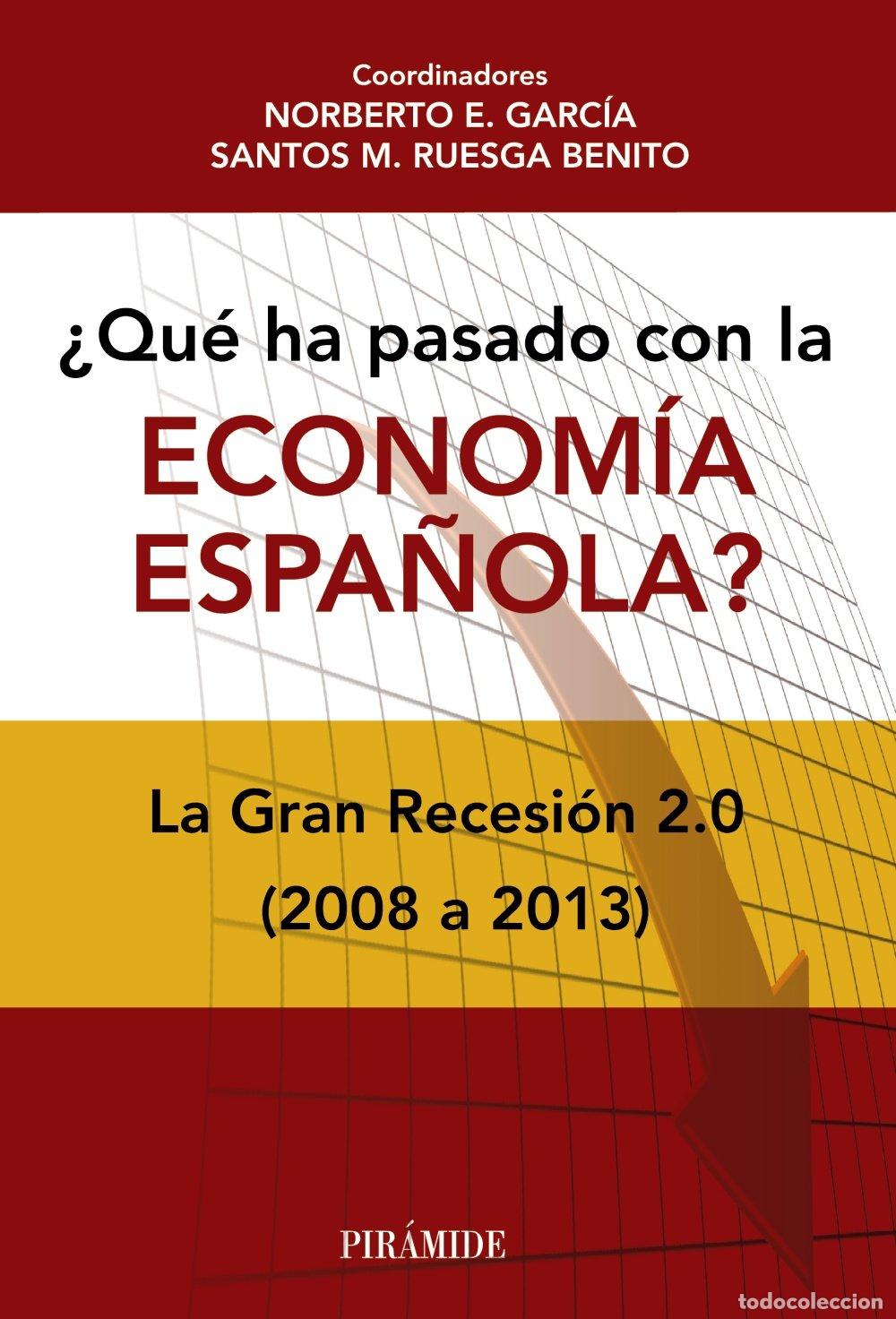 Libros de segunda mano: &iquest;Qu&eacute; ha pasado con la econom&iacute;a espa&ntilde;ola?: La Gran Recesi&oacute;n 2.0 (2008-2013) (Empresa y Gesti&oacute;n)