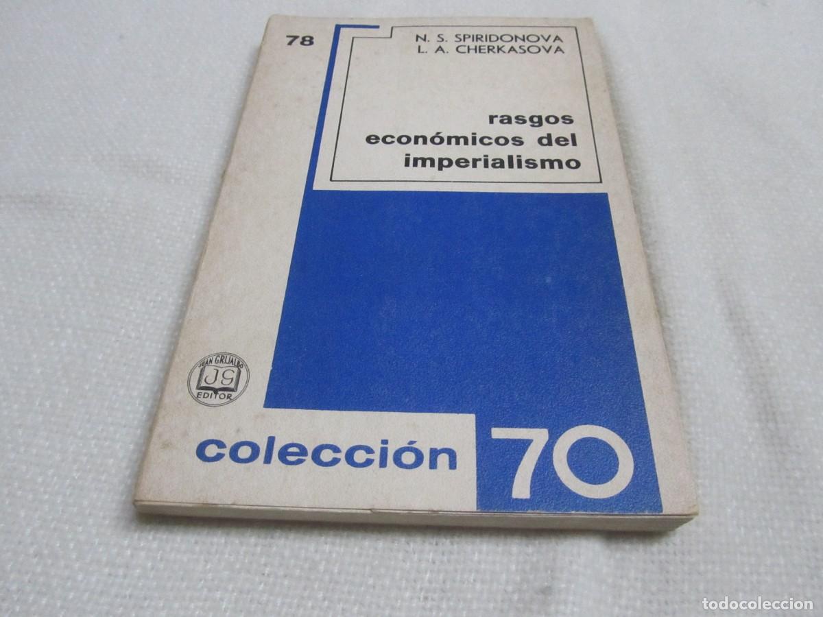 Libros de segunda mano: RASGOS ECONOMICOS DEL IMPERIALISMO, LIBRO DE N.S.SPIRIDONOVA Y L.A.CHERKASOVA,GRIJALBO 1&ordf; EDICION