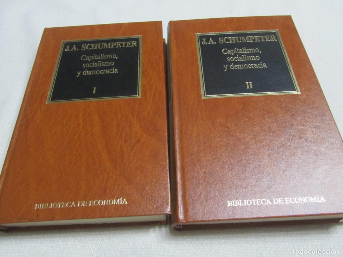 Libros de segunda mano: CAPITALISMO,SOCIALISMO Y DEMOCRACIA, LIBRO DE J.A.SCHUMPETER, DOS TOMOS, EDICIONES ORBIS 1983
