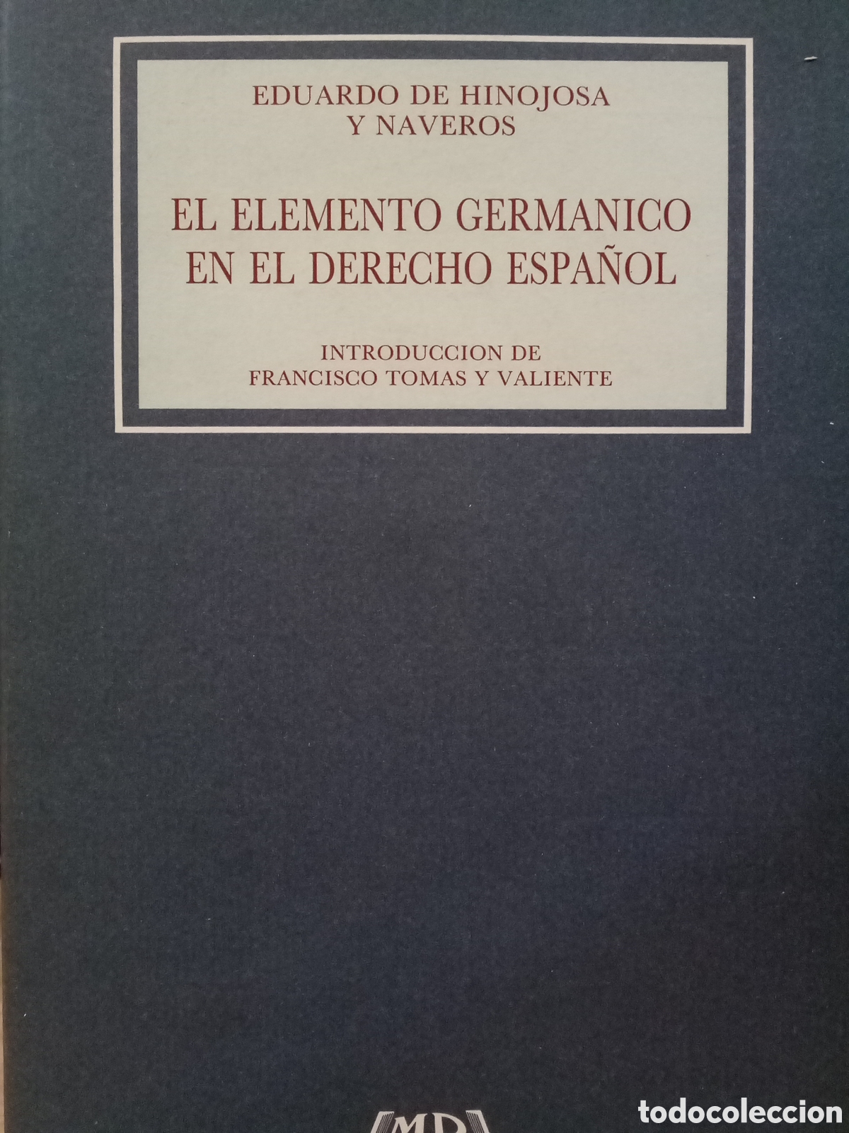 Libros de segunda mano: Eduardo de Hinojosa y Naveros. El elemento germ&aacute;nico en el derecho espa&ntilde;ol