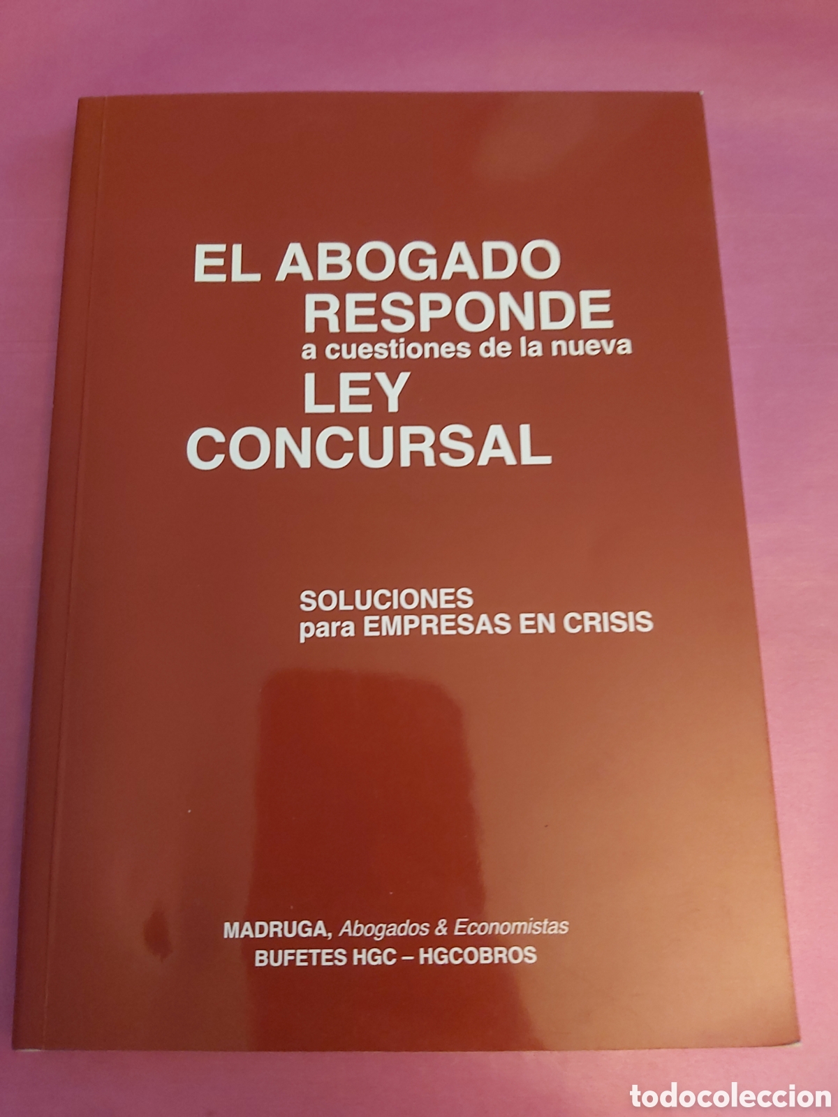 Libros de segunda mano: EL ABOGADO RESPONDE A CUESTIONES DE LA NUEVA LEY CONCURSAL SOLUCIONES PARA EMPRESAS EN CRISIS 2004