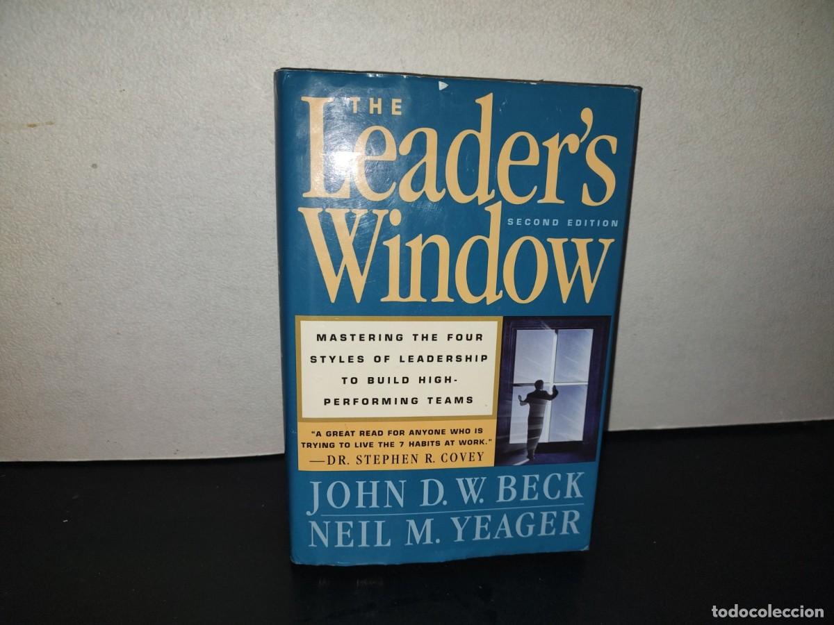 Libros de segunda mano: 219- The Leader's Window. Mastering The Four Styles Of Leadership To Build High-Performing Teams