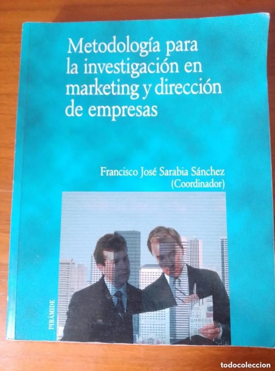 Libros de segunda mano: METODOLOGIA PARA LA INVESTIGACION EN MARKETING Y DIRECCION DE EMPRESAS- FCO. JOSE SARABIA SANCHEZ.