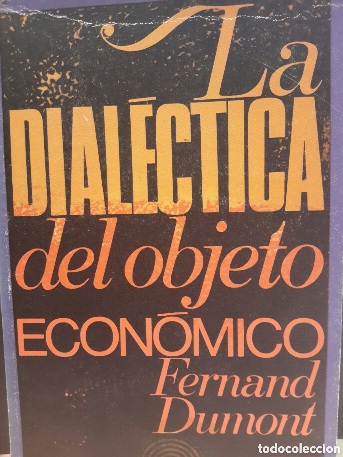 Livros em segunda m&atilde;o: Fernand Dumont. La dial&eacute;ctica del objeto econ&oacute;mico