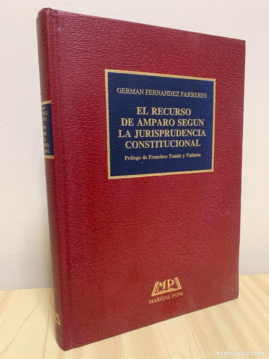 Libros de segunda mano: EL RECURSO DE AMPARO SEGUN LA JURISPRUDENCIA CONSTITUCIONAL COMEN TARIOS AL TITULO III DE LA LOTC