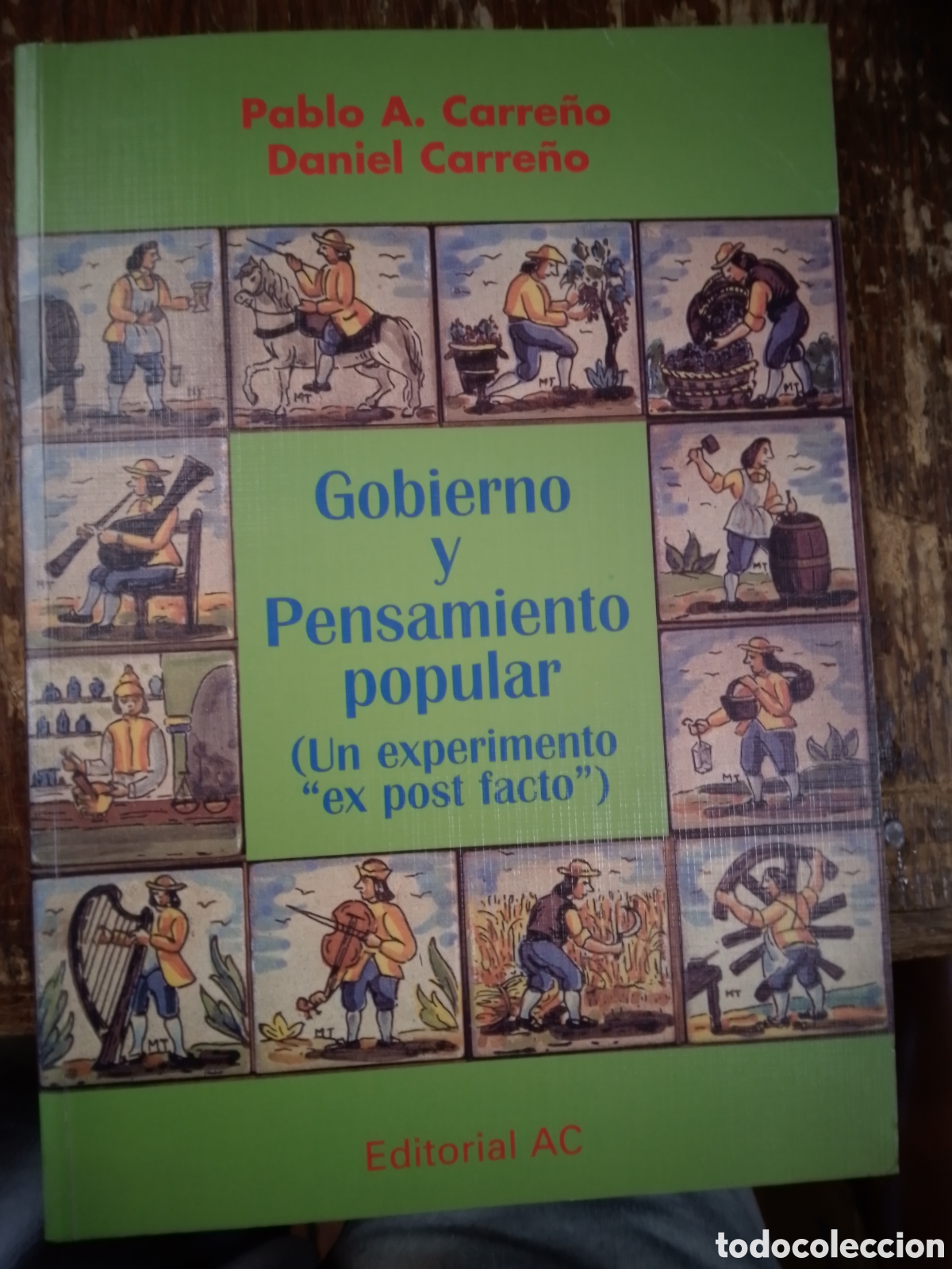 Libros de segunda mano: GOBIERNO Y PENSAMIENTO POPULAR. EXPERIMENTO EX POST FACTO. CARRE&Ntilde;O, PABLO A. ED. AC. DEDICADO. 2000