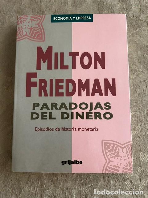 Libros de segunda mano: Paradojas del dinero. Hacia un nuevo liberalismo econ&oacute;mico. Milton Friedman.