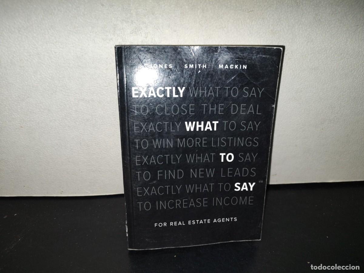Libros de segunda mano: 220- Exactly What To Say For Real Estate Agents - Phil M. Jones, Chris Smith And Jimmy Mackin
