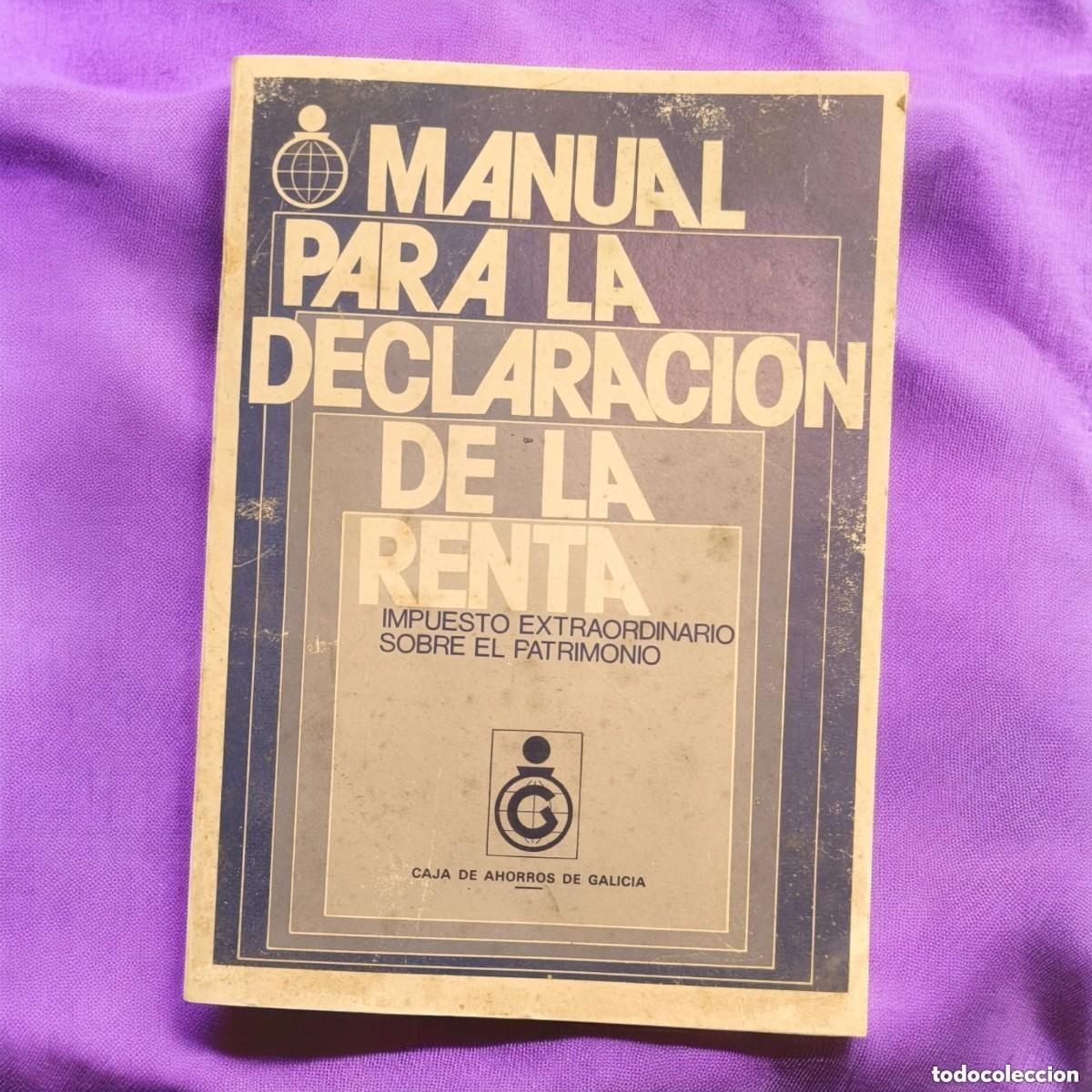 Libros de segunda mano: ANTIGUO MANUAL PARA LA DECLARACI&Oacute;N DE LA RENTA &middot; CAJA DE AHORROS DE GALICIA &middot; 1981