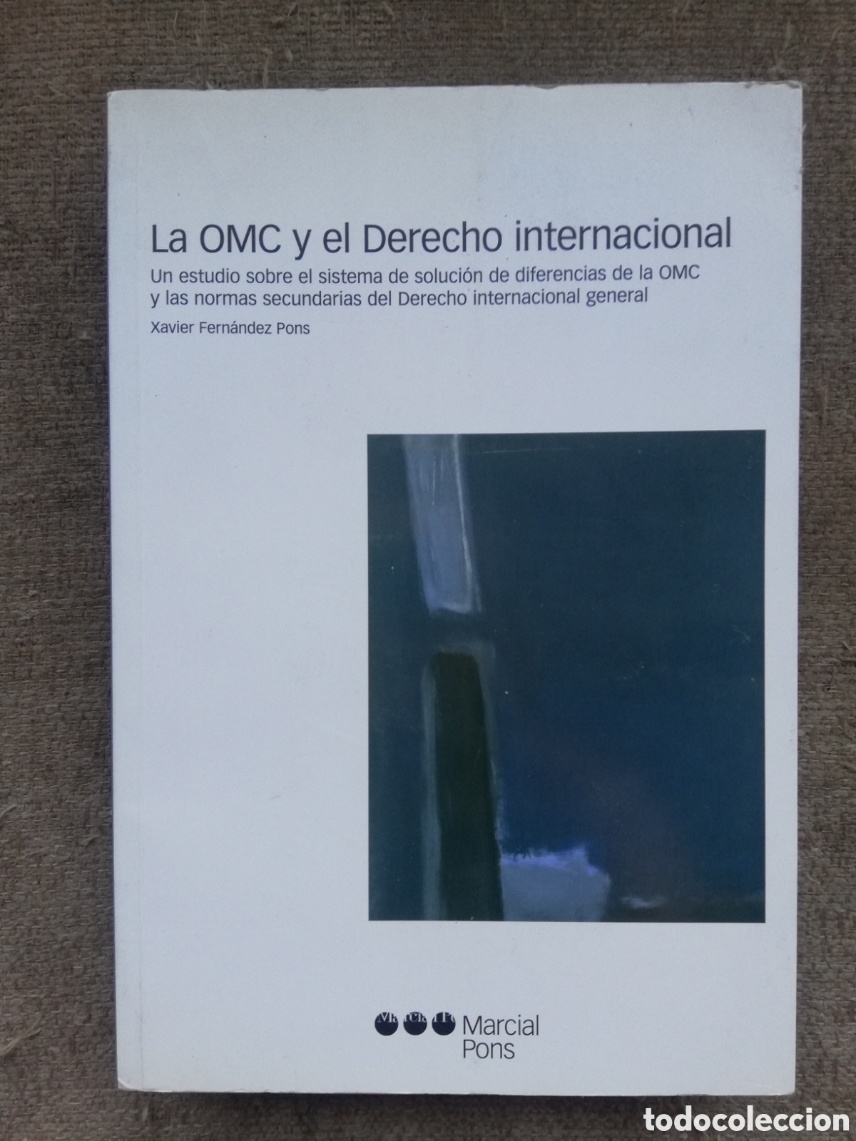 Libros de segunda mano: La OMC Organizaci&oacute;n mundial del comercio y el derecho internacional, de Xavier Fern&aacute;ndez Pons