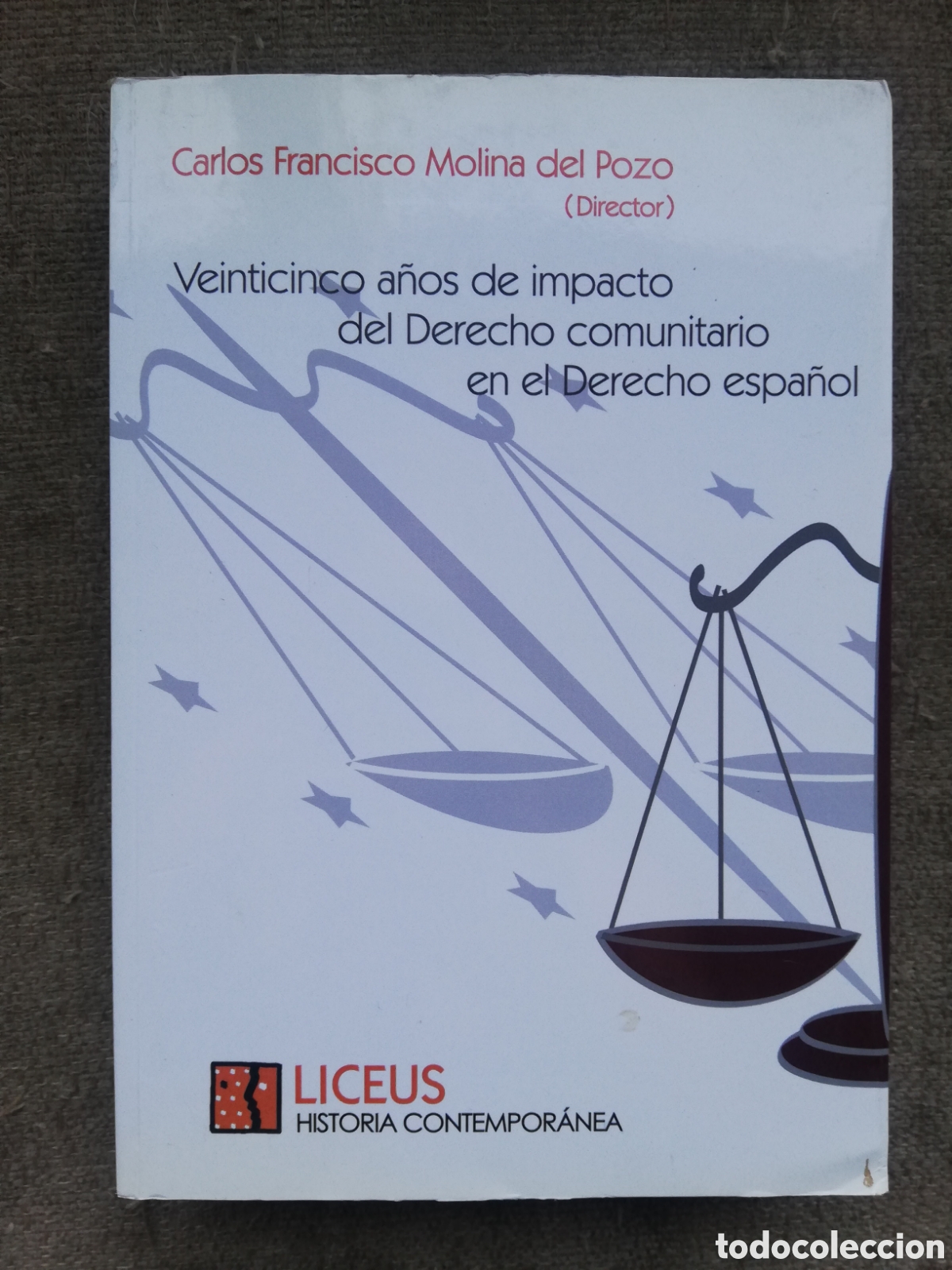 Libros de segunda mano: 25 Veinticinco a&ntilde;os de impacto del Derecho comunitario en el espa&ntilde;ol. Carlos Francisco Molina Pozo