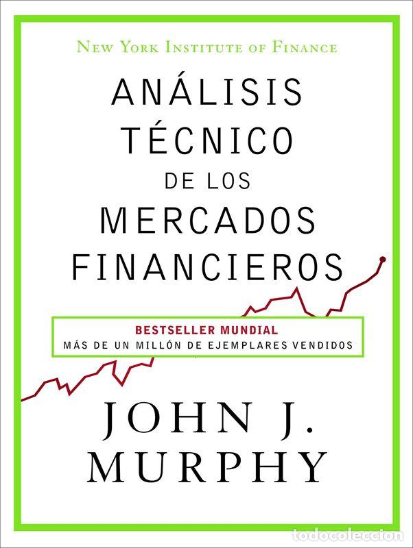 Libros de segunda mano: An&aacute;lisis t&eacute;cnico de los mercados financieros. - John J. Murphy; Adri&agrave; De Gispert Ramis.