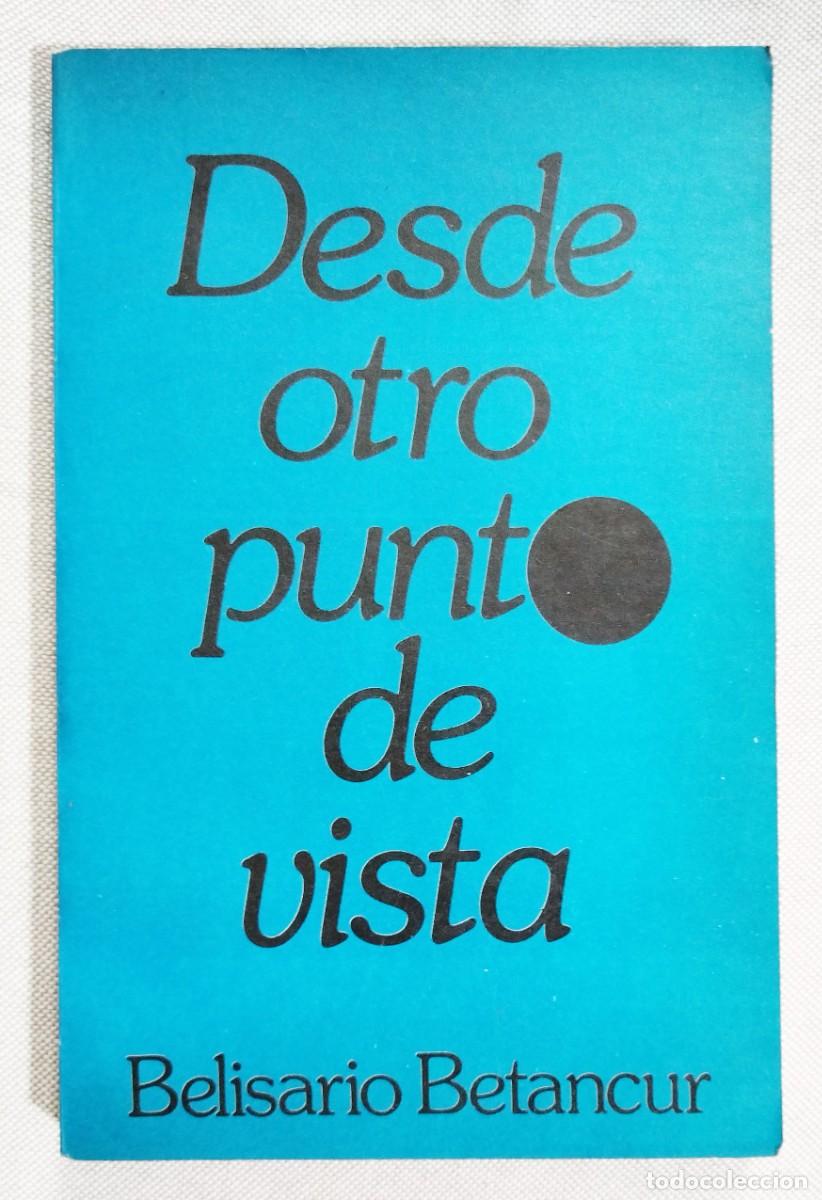 Libros de segunda mano: DESDE OTRO PUNTO DE VISTA. BELISARIO BETANCUR. FIRMADO Y DEDICADO. BOGOT&Aacute;, 1975. PRIMERA EDICI&Oacute;N.