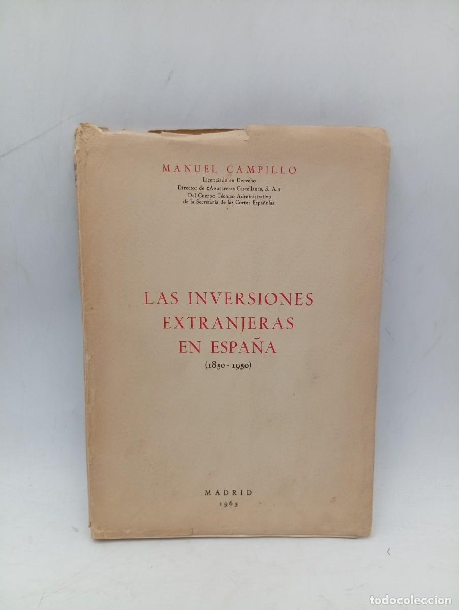 Libros de segunda mano: LAS INVERSIONES EXTRANJERAS EN ESPA&Ntilde;A ( 1850-1950). MANUEL CAMPILLO. 1963. PAGS : 184.