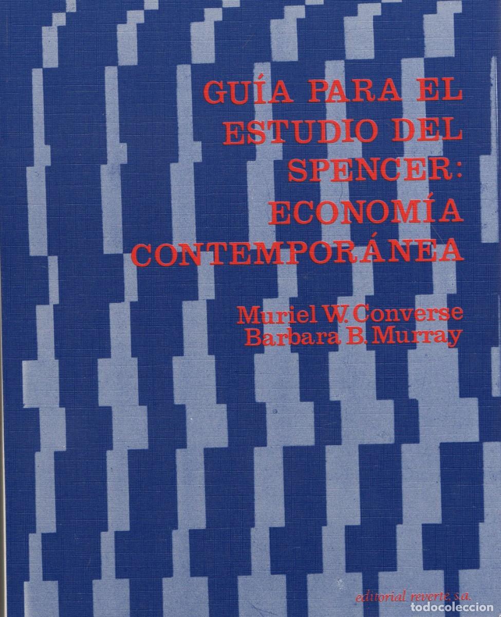 Libros de segunda mano: GUIA PARA EL ESTUDIO DEL SPENCER: ECONOMIA CONTEMPORANEA CONVERSE, MURIEL W. MURRAY, B. B. EC-167