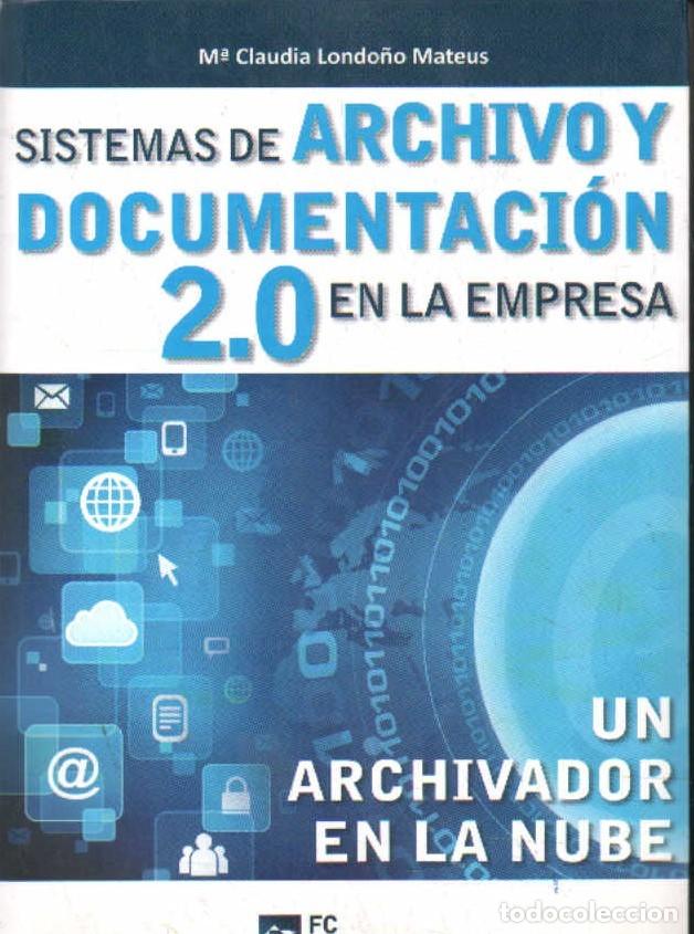 Libros de segunda mano: SISTEMAS DE ARCHIVO Y DOCUMENTACION 2.0 EN LA EMPRESA. UN ARCHIVADOR EN LA NUBE. A-ECON-287