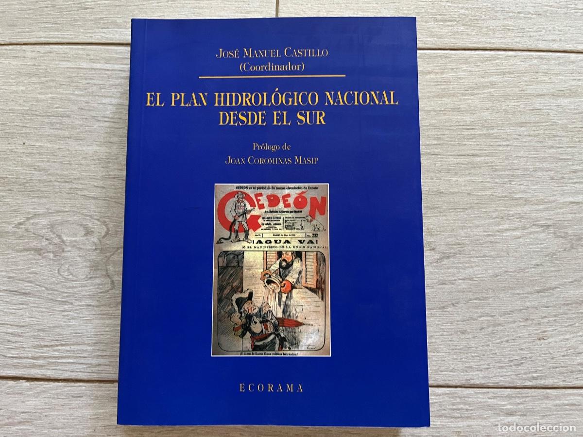 Second hand books: EL PLAN HIDROL&Oacute;GICO NACIONAL DESDE EL SUR Jos&eacute; Manuel Castillo L&oacute;pez