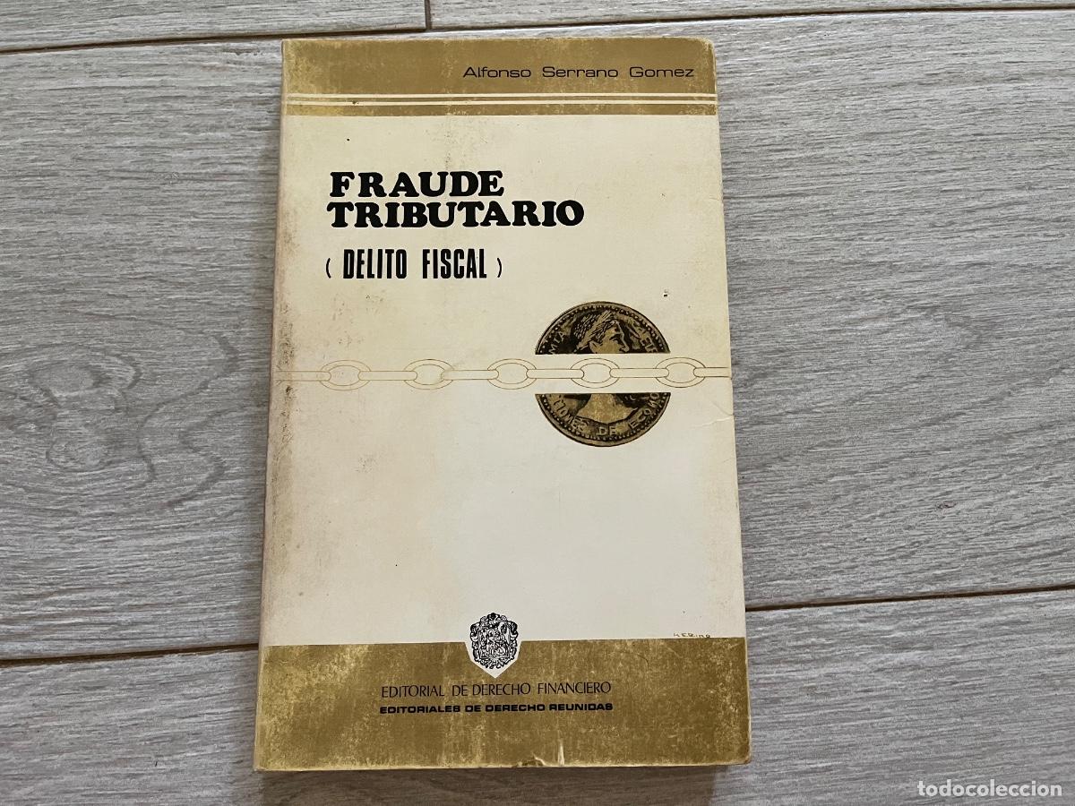 Libros de segunda mano: SERRANO GOMEZ, Alfonso: &rdquo;Fraude Tributario (Delito Fiscal)&rdquo;. Edito- rial de Derecho Financiero