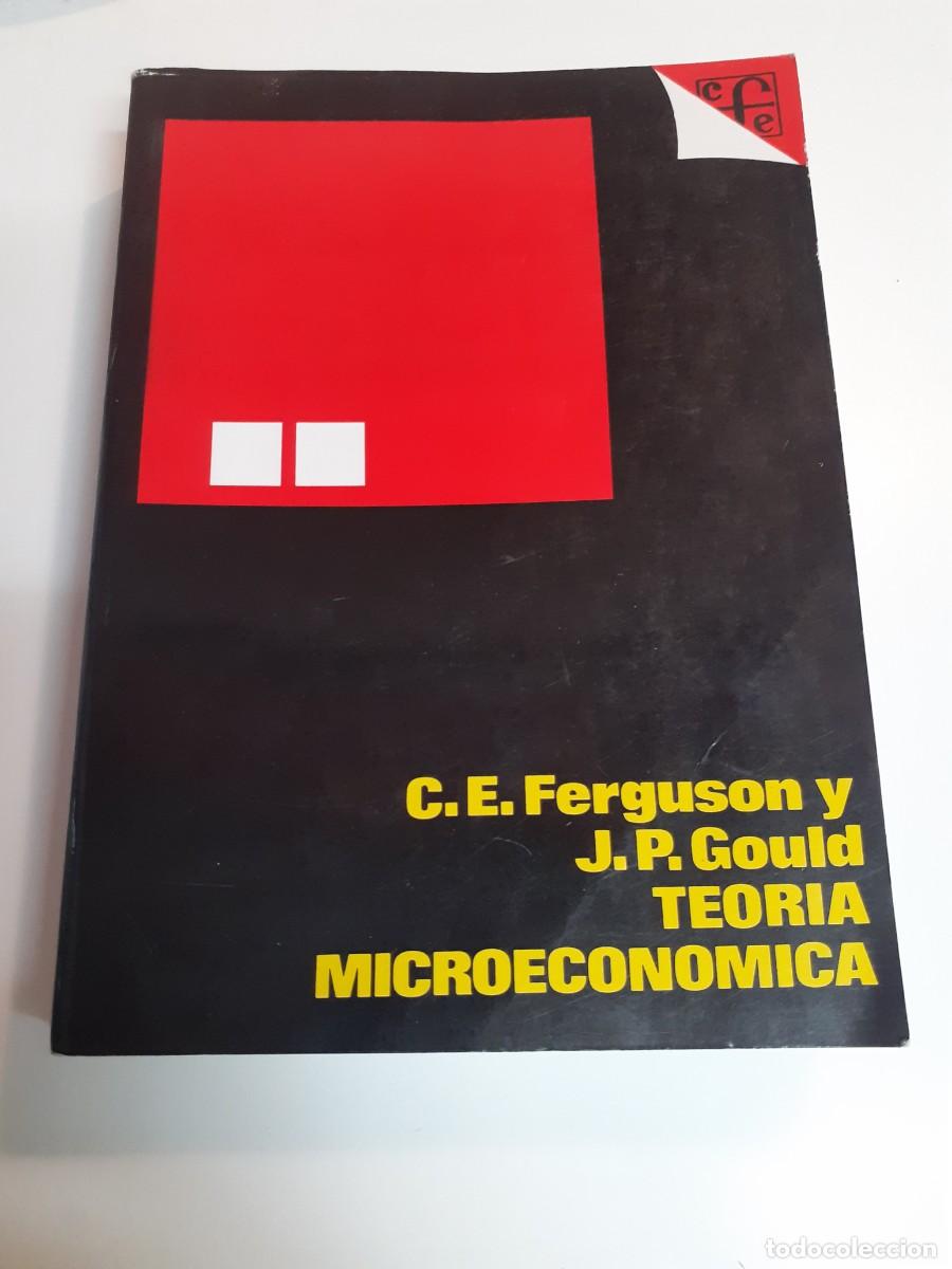 Libros de segunda mano: Teor&iacute;a Microeconomica. C. E. Ferguson y J. P. Gould.