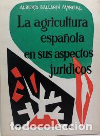 Libros de segunda mano: La agricultura espa&ntilde;ola, por Alberto Ballar&iacute;n Marcial, 1962