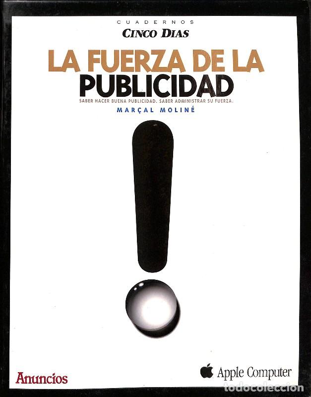 Libros de segunda mano: La Fuerza de la Publicidad: Saber hacer Buena Publicidad - Mar&ccedil;al Molin&eacute; - McGraw-Hill / Cinco D&iacute;as