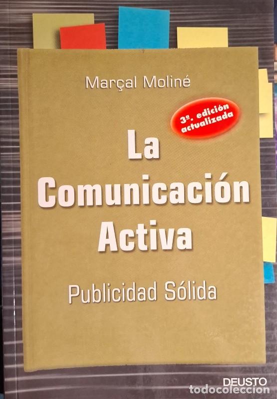 Libros de segunda mano: La Comunicaci&oacute;n Activa: Publicidad S&oacute;lida - Mar&ccedil;al Molin&eacute; - Ediciones Deusto