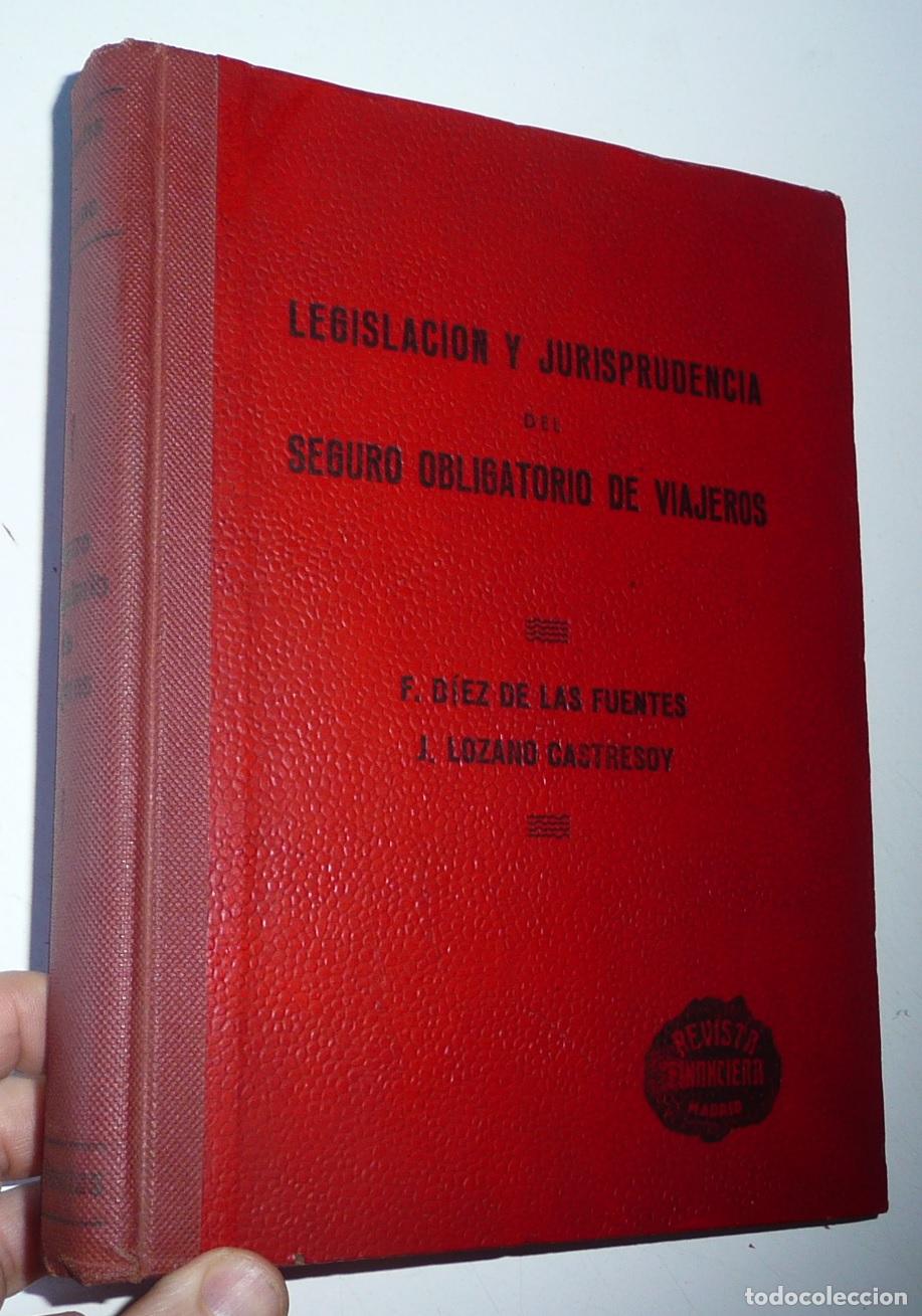 Libros de segunda mano: Legislaci&oacute;n y Jurisprudencia del Seguro Obligatorio de Viajeros Francisco D&iacute;ez de las Fuentes (1943)