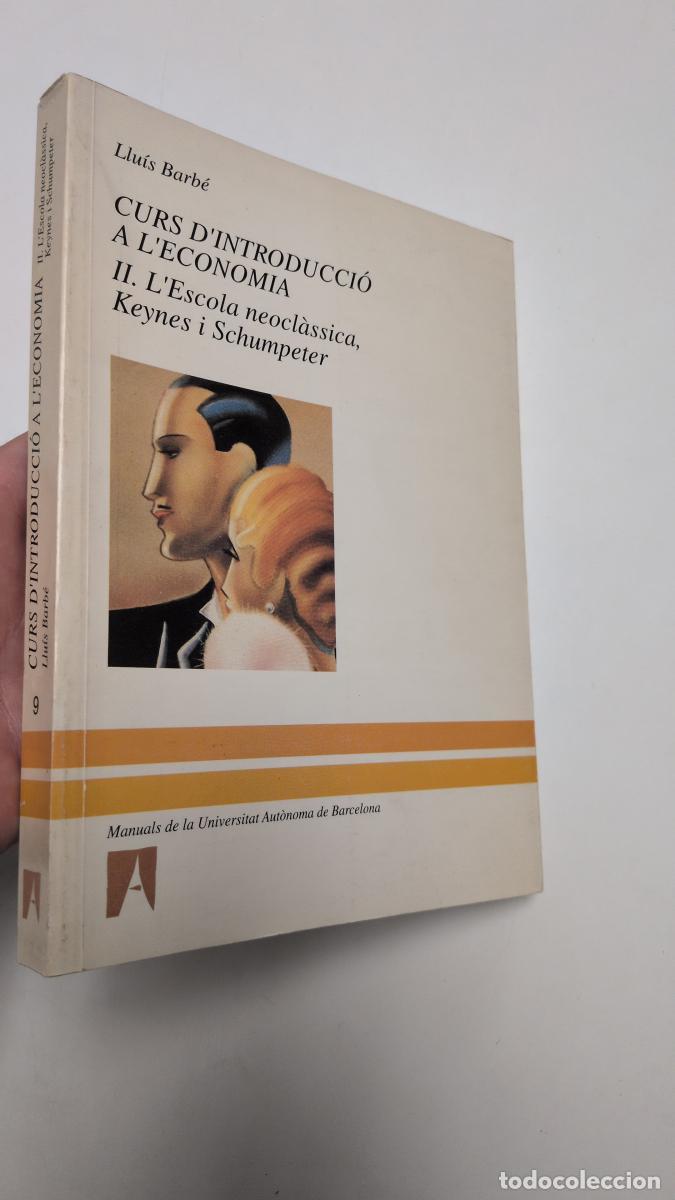 Gebrauchte B&uuml;cher: Curs d'introducci&oacute; a l'economia II. L'Escola neocl&agrave;ssica, Keynes i Schumpeter - Llu&iacute;s Barb&eacute; i Duran