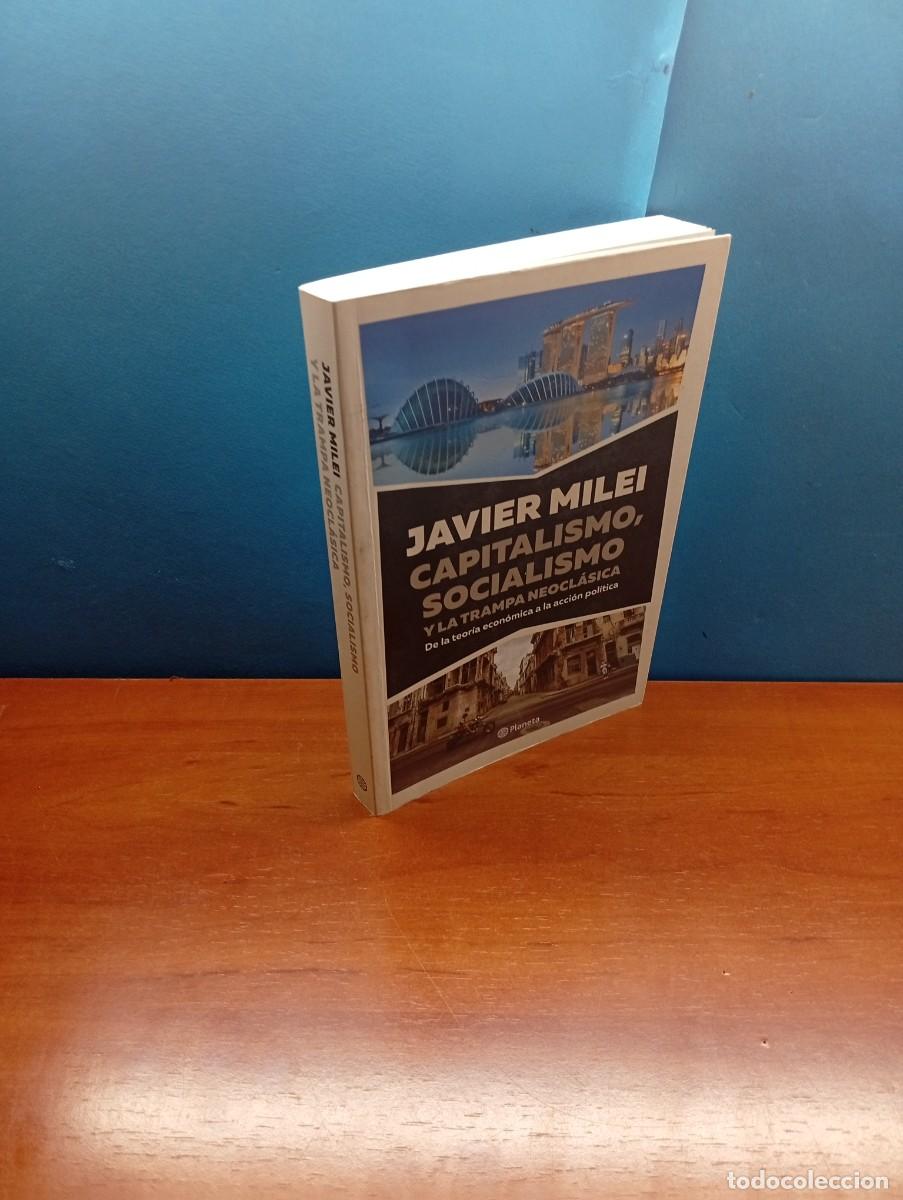 Libros de segunda mano: Capitalismo, socialismo y la trampa neocl&aacute;sica De la teor&iacute;a econ&oacute;mica a la acci&oacute;n pol&iacute;tica Javier M