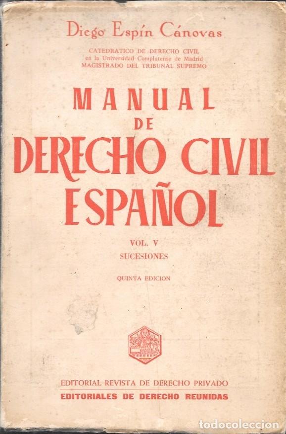 Libros de segunda mano: MANUAL DE DERECHO CIVIL VOL. V - SUCESIONES - ESPIN CANOVAS, DIEGO - A-DE-834