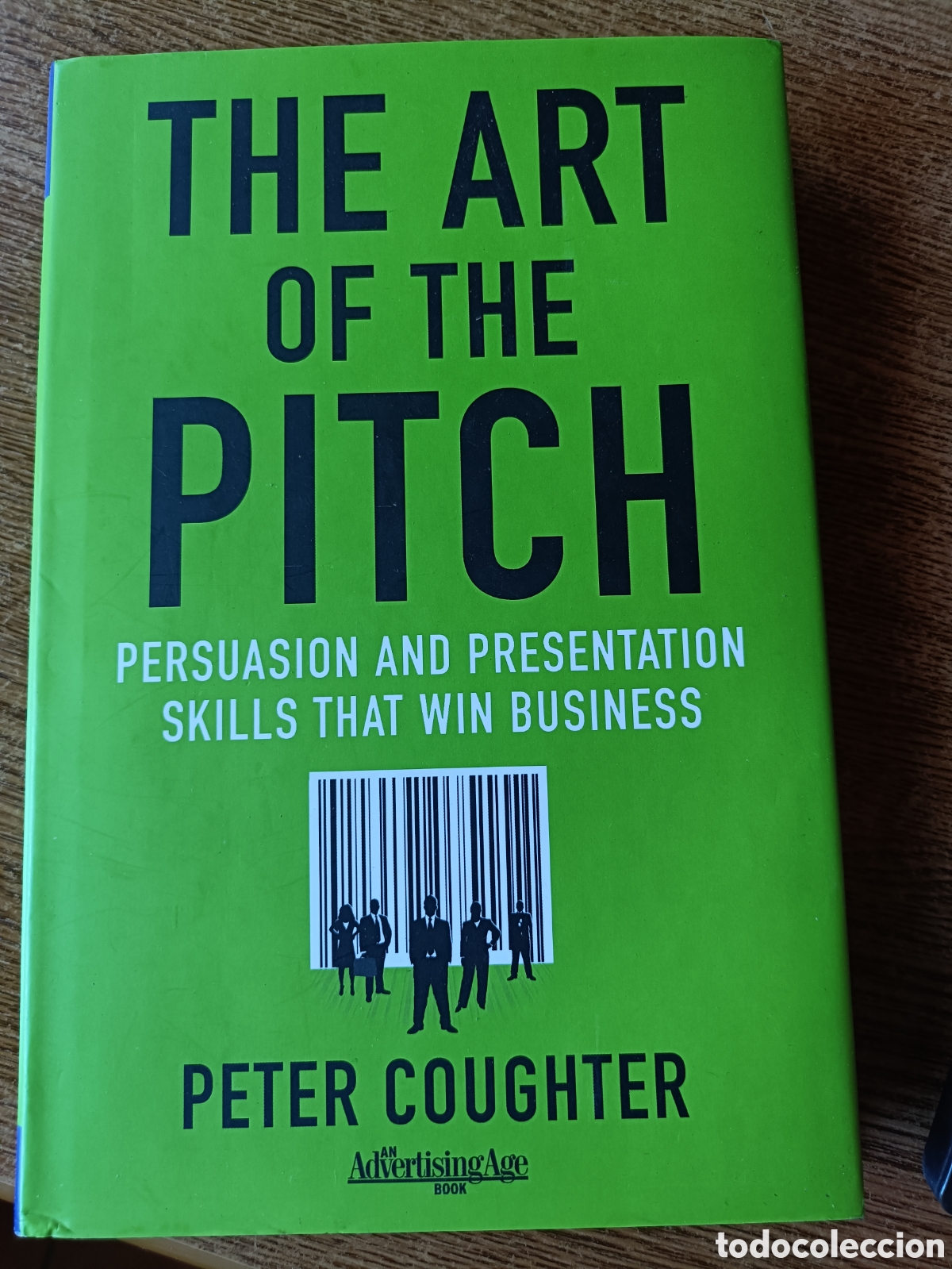 Libros de segunda mano: The art of the pitch, Peter Coughter. An advertising age book, Palgrave MacMillan. Tapa dura, ingl&eacute;s