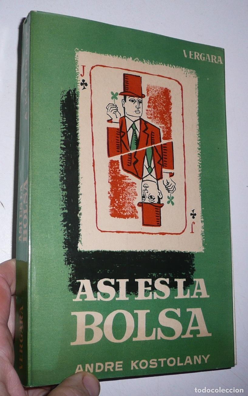 Libros de segunda mano: As&iacute; es la bolsa - Andr&eacute; Kostolany (Editorial Vergara, 1962)